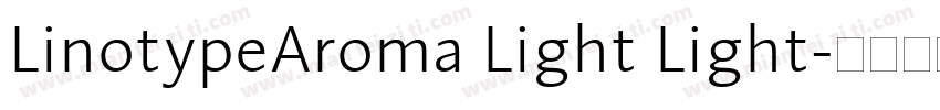 LinotypeAroma Light Light字体转换